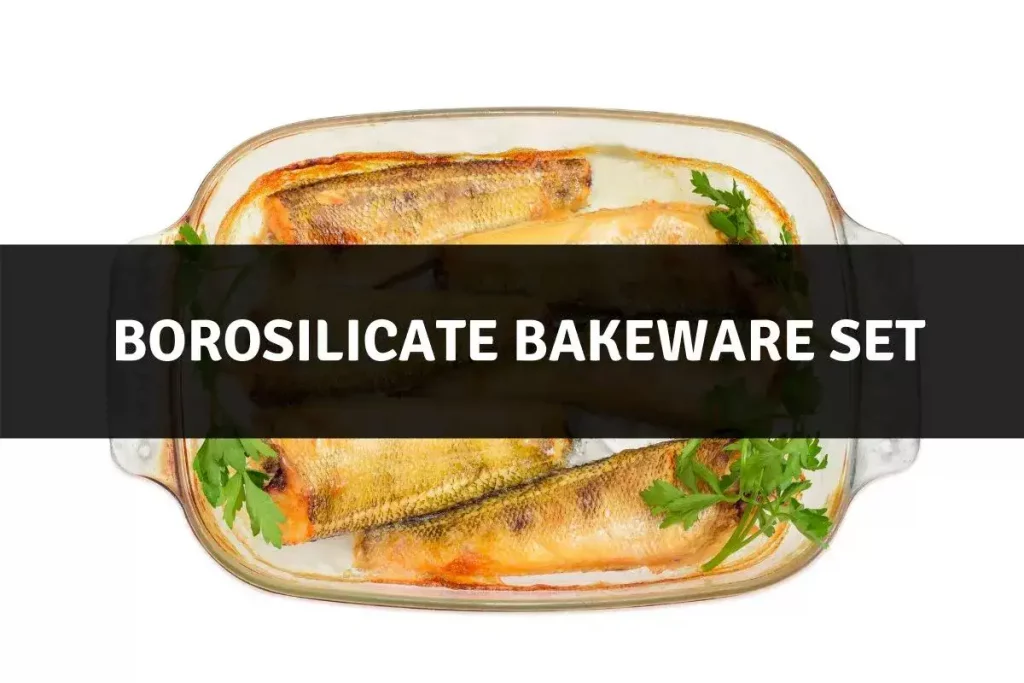 Best Borosilicate Glass Bakeware Sets