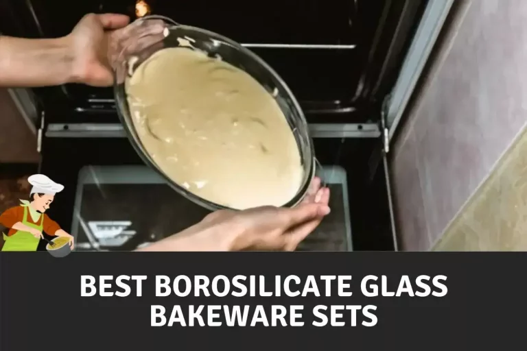 Top 3 Best Borosilicate Glass Bakeware Sets