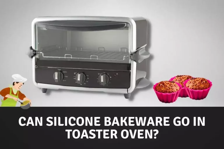 Can Silicone Bakeware Go in Toaster Oven?