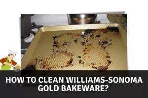 How to Clean Williams-Sonoma Gold Bakeware