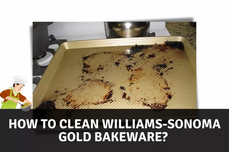 How to Clean Williams Sonoma Gold Baking Sheet: The Ultimate Guide