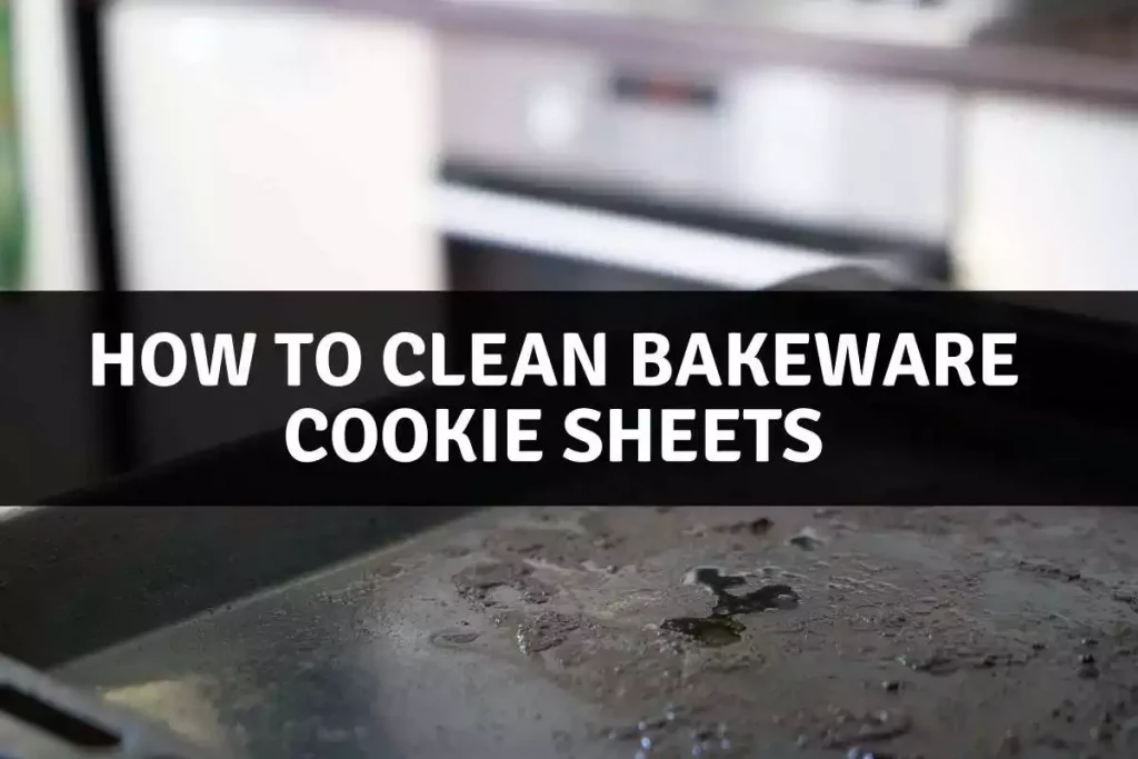 clean bakeware cookie sheets