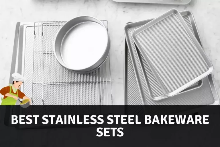 Best Stainless Steel Bakeware Sets: Top 5 picks