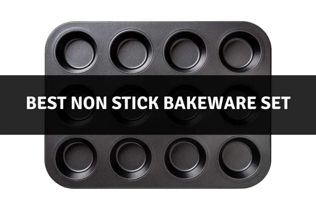 Best Non-stick Bakeware Set