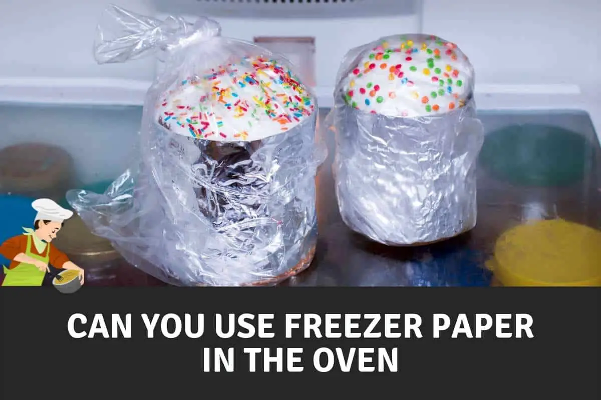Can You Use Freezer Paper in The Oven