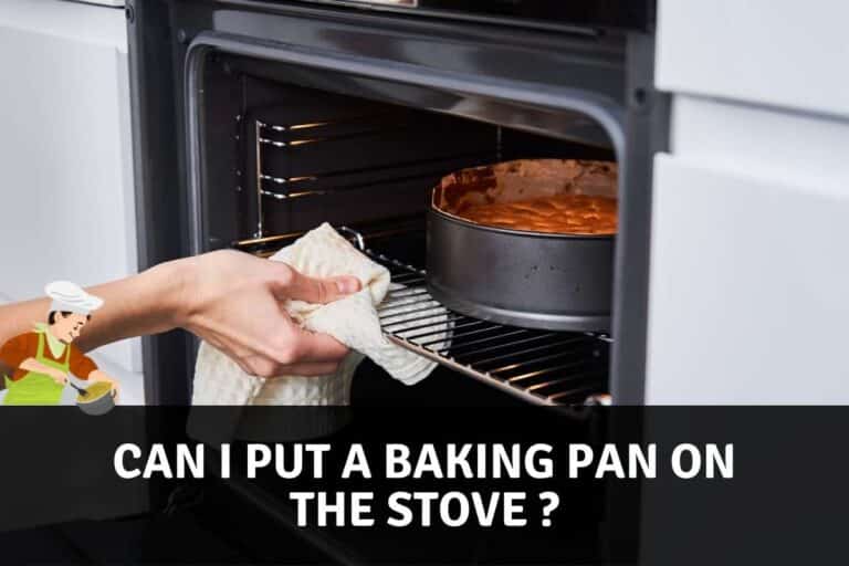 Can You Put a Baking Pan on The Stove?