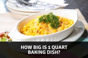How big is 1 quart baking dish