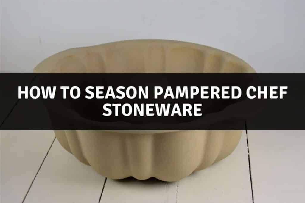How to Season Pampered Chef Stoneware