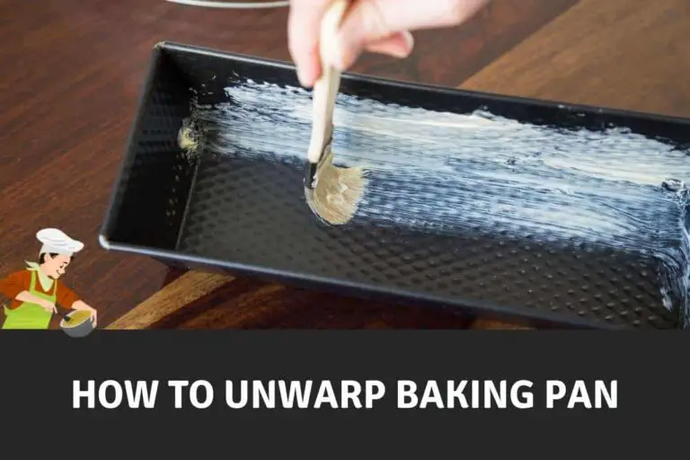 How to unwarp baking pan: Steps by Step Guide