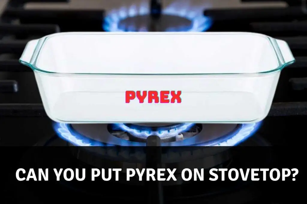 Can You Put Pyrex On Stovetop