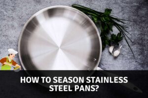 how to season stainless steel pans