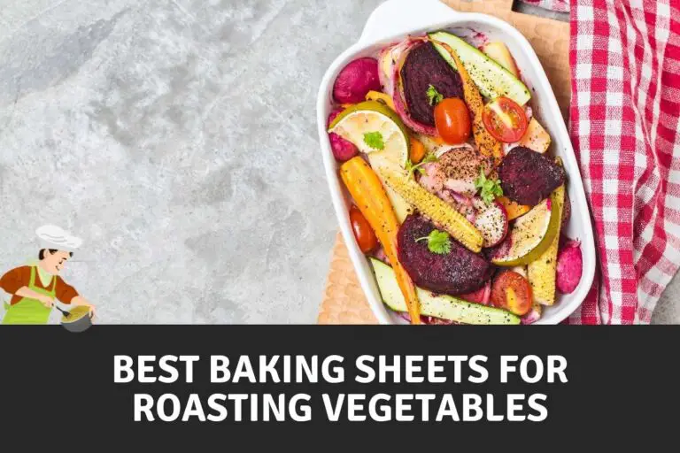Best Baking Sheets For Roasting Vegetables
