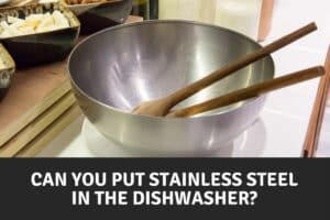 Can you put stainless steel in the dishwasher