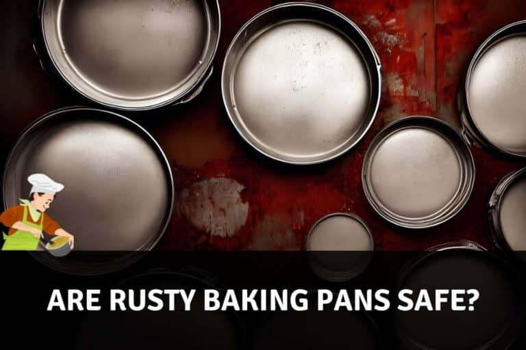 Are Rusty Baking Pans Safe