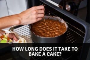 How Long Does It Take to Bake a Cake?