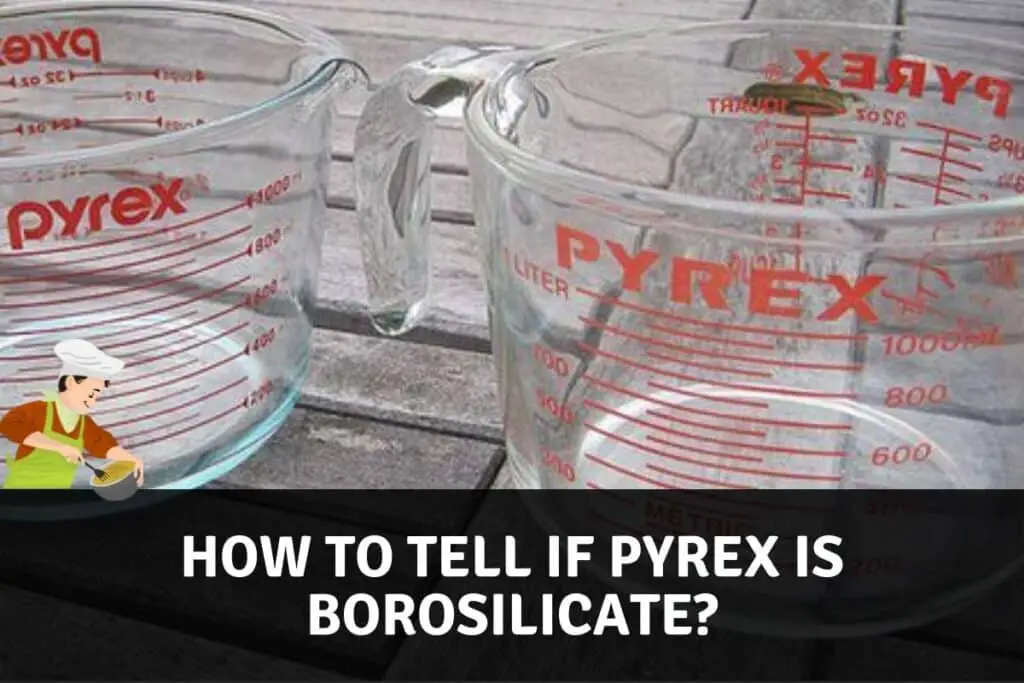 How To Tell If Pyrex Is Borosilicate
