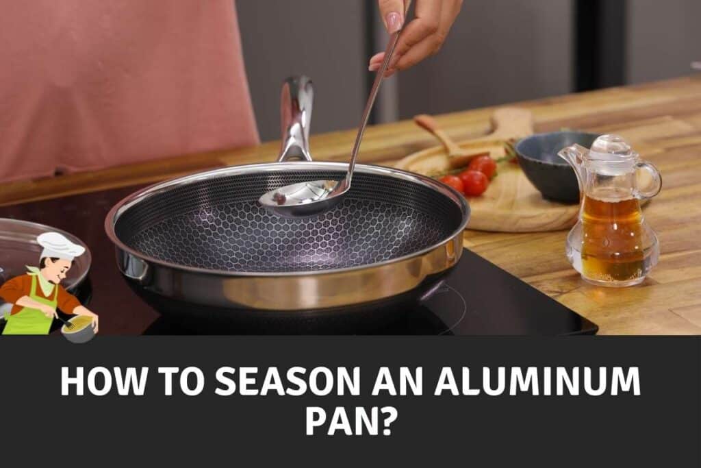 How to Season Aluminum Pans