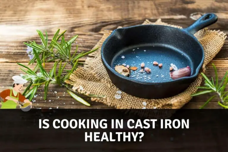 Is Cooking in Cast Iron Healthy?