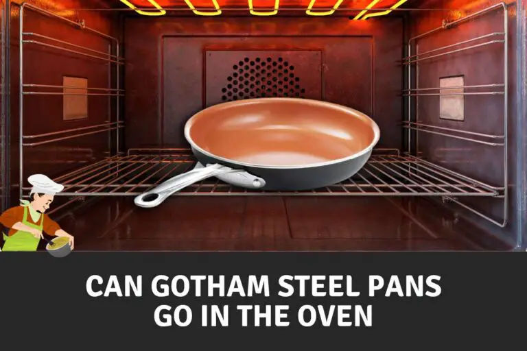 Can Gotham Steel Pans Go in The Oven? – The Answer!