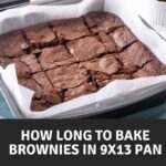 How Long to Bake Brownies in 9x13 Pan