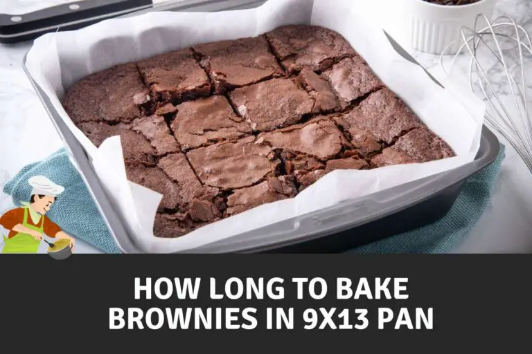 How Long to Bake Brownies in 9×13 Pan?