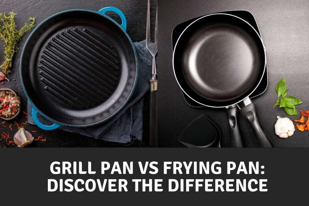 Grill Pan Vs Frying Pan Cookware Comparison In 2024