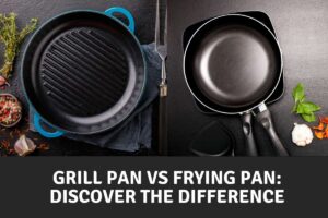 Grill Pan vs Frying Pan