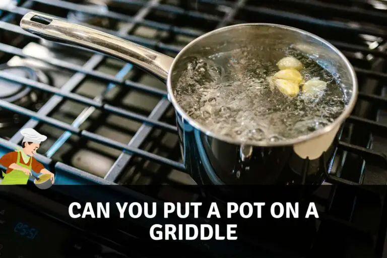Can You Put a Pot on A Griddle?