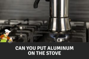 can you put aluminum pans on the stove