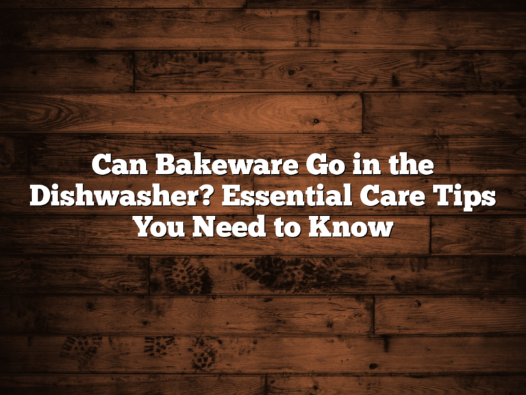 Can Bakeware Go In The Dishwasher? Essential Care Tips You Need To Know