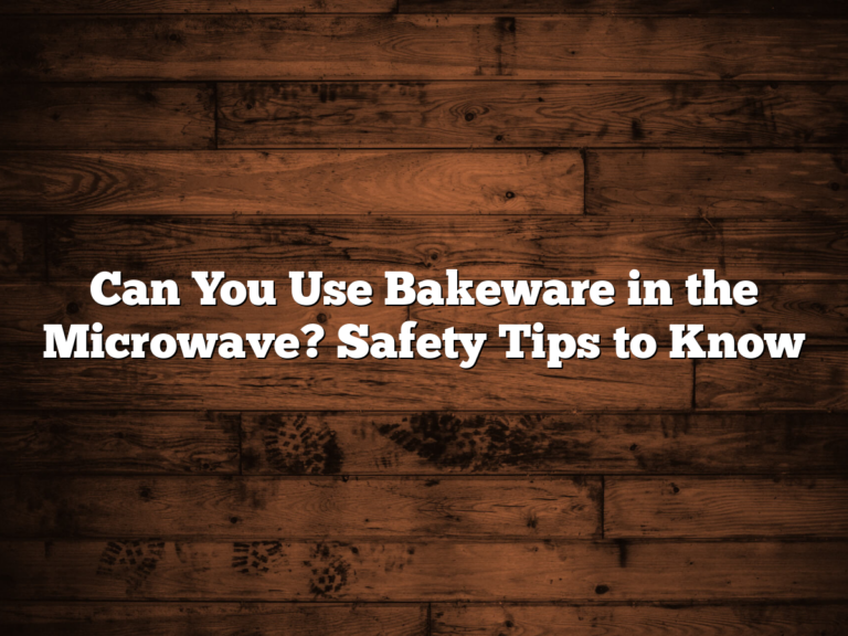 Can You Use Bakeware In The Microwave? Safety Tips To Know