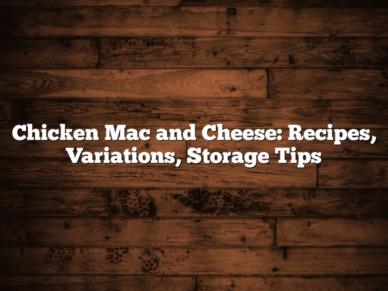 Chicken Mac And Cheese: Recipes, Variations, Storage Tips