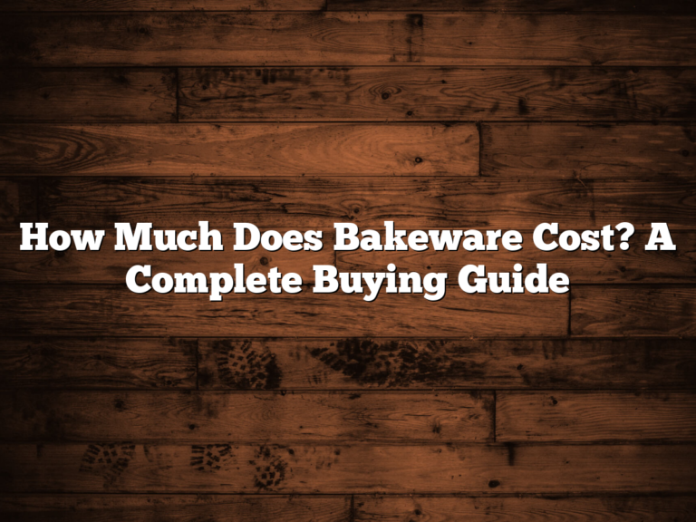 How Much Does Bakeware Cost? A Complete Buying Guide