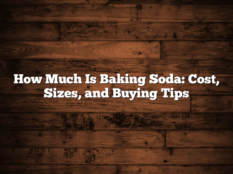 How Much Is Baking Soda: Cost, Sizes, And Buying Tips