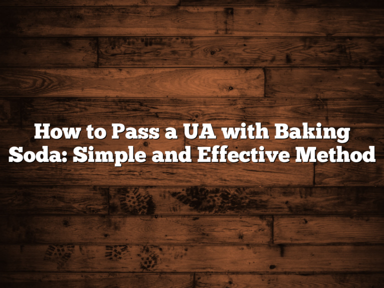 How To Pass A Ua With Baking Soda: Simple And Effective Method