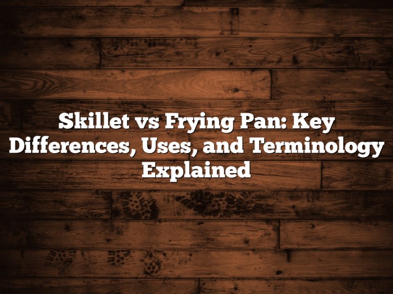 Skillet Vs Frying Pan: Key Differences, Uses, And Terminology Explained