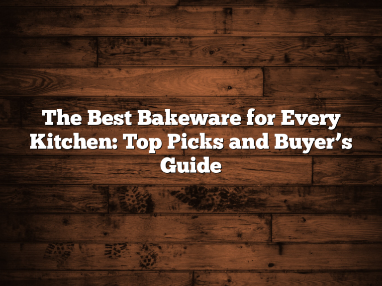 The Best Bakeware For Every Kitchen: Top Picks And Buyer’s Guide