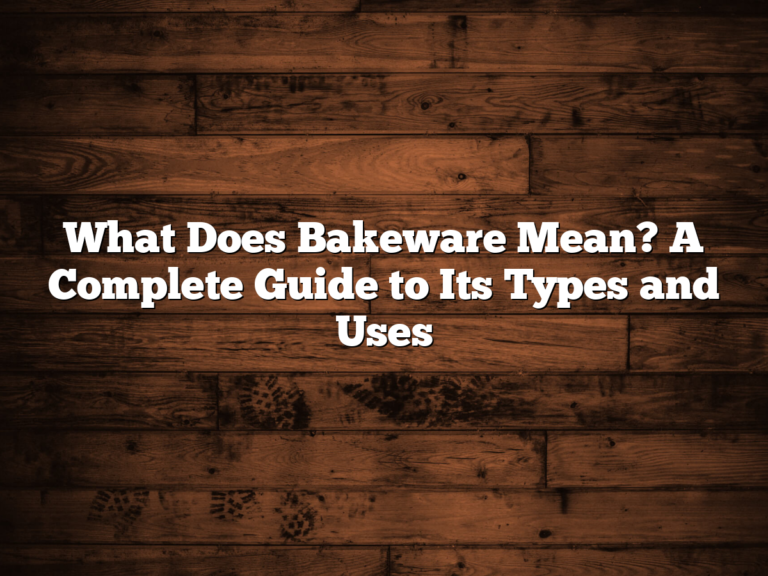 What Does Bakeware Mean? A Complete Guide To Its Types And Uses