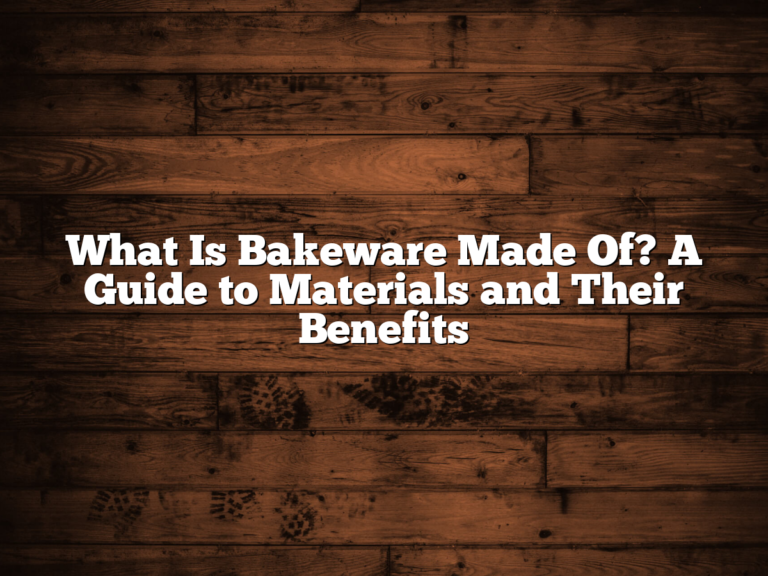 What Is Bakeware Made Of? A Guide To Materials And Their Benefits