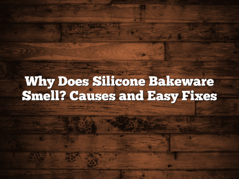 Why Does Silicone Bakeware Smell? Causes And Easy Fixes