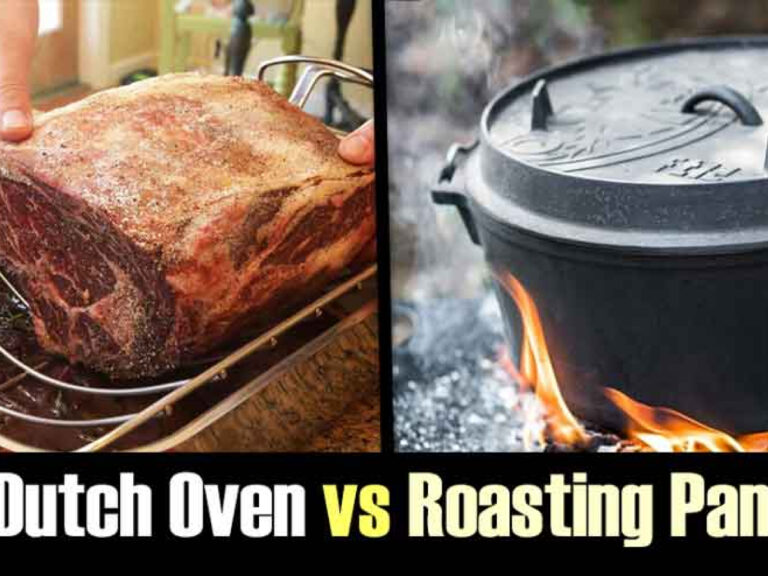 Roasting Pan Vs. Dutch Oven: Key Differences &Amp; Best Uses